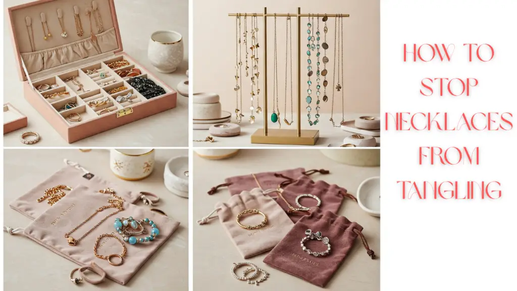 How to Stop Necklaces from Tangling
